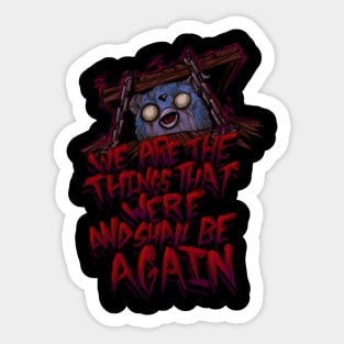 The Things That Will Be Again Sticker